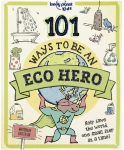 101 Ways to be an Eco-Hero